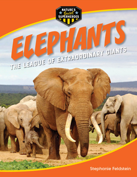 Elephants: The League of Extraordinary Giants (Library Binding)
