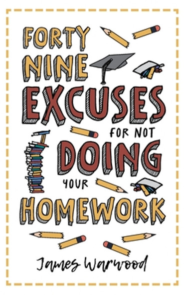 49 Excuses for Not Doing Your Homework (Paperback)