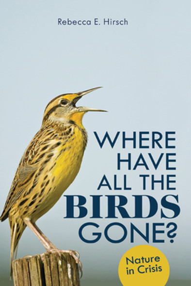 Where Have All the Birds Gone?: Nature in Crisis (Paperback)