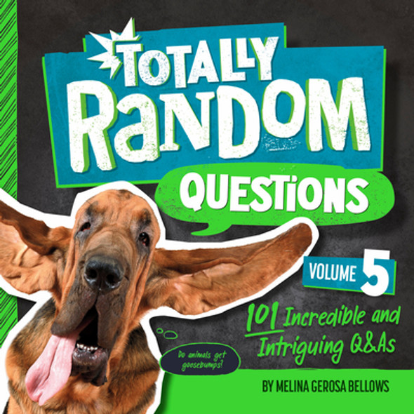Totally Random Questions Volume 5: 101 Incredible and Intriguing Q&as (Library Binding) Totally Random Questions Volume 5: 101 Incredible and Intriguing Q&as (Library Binding)