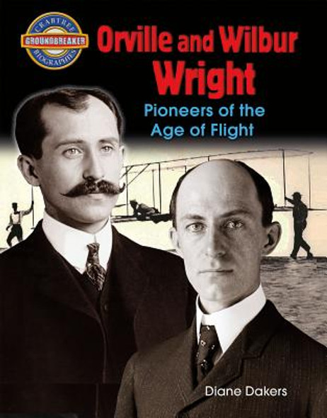 Orville and Wilbur Wright: Pioneers of the Age of Flight (Hardcover)