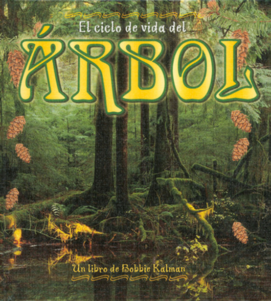El Ciclo de Vida del Árbol (the Life Cycle of a Tree) = Life Cycle of a Tree (Library Binding)