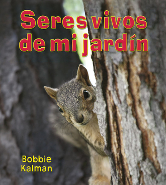 Seres Vivos de Mi Jardín (Living Things in My Back Yard) (Library Binding)