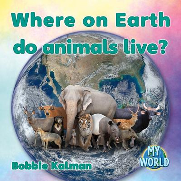 Where on Earth Do Animals Live? (Hardcover)