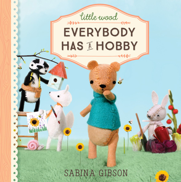 Little Wood: Everybody Has a Hobby (Hardcover)