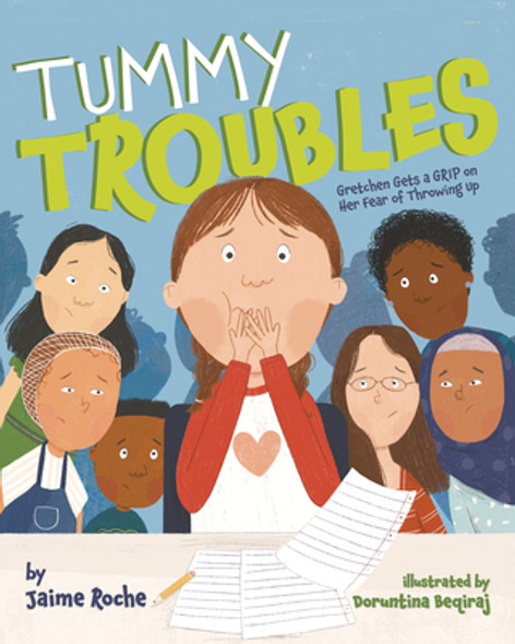 Tummy Troubles: Gretchen Gets a Grip on Her Fear of Throwing Up (Hardcover)
