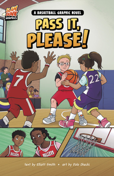 Pass It, Please!: A Basketball Graphic Novel (Hardcover)