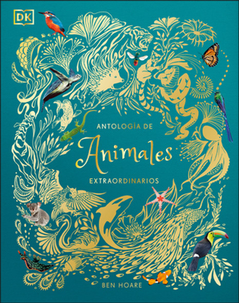 Antología de Animales Extraordinarios (an Anthology of Intriguing Animals) (Hardcover)