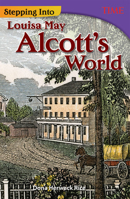 Stepping Into Louisa May Alcott's World (Paperback)
