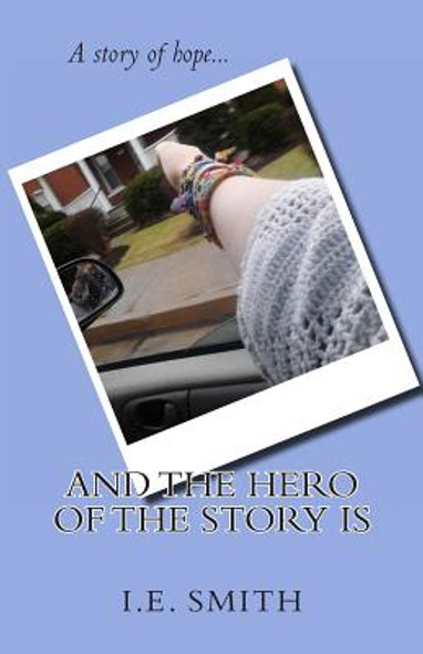 And The Hero Of The Story Is (Paperback)