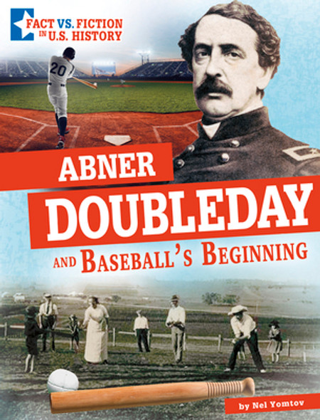 Abner Doubleday and Baseball's Beginning: Separating Fact from Fiction (Paperback)