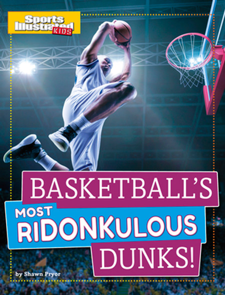Basketball's Most Ridonkulous Dunks! (Paperback)