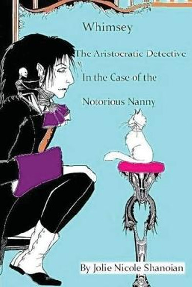 Whimsey the Aristocratic Detective in the Case of the Notorious Nanny (Paperback)