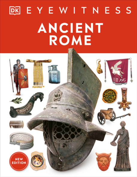 Eyewitness Ancient Rome: Discover One of History's Greatest Civilizations (Hardcover)