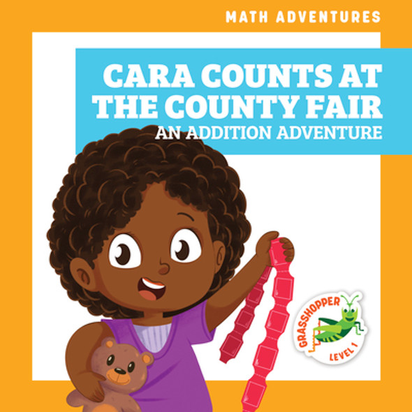 Cara Counts at the County Fair: An Addition Adventure (Paperback)