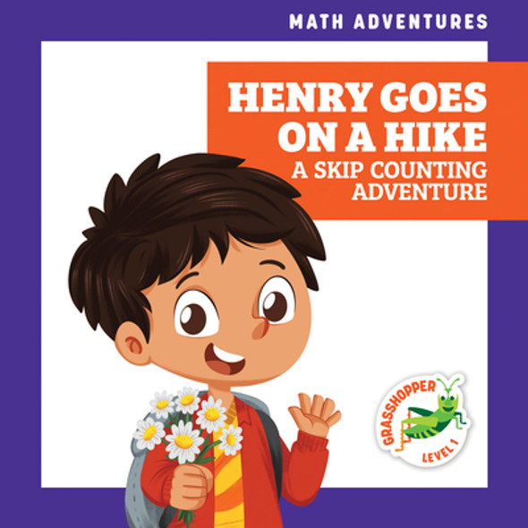 Henry Goes on a Hike: A Skip Counting Adventure (Library Binding)
