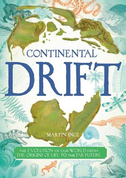 Continental Drift: The Evolution of Our World from the Origins of Life to the Far Future (Hardcover)