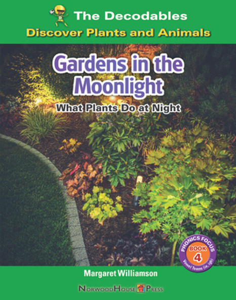 Gardens in the Moonlight: What Plants Do at Night (Hardcover)