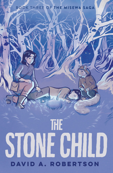 The Stone Child: The Misewa Saga, Book Three (Hardcover)