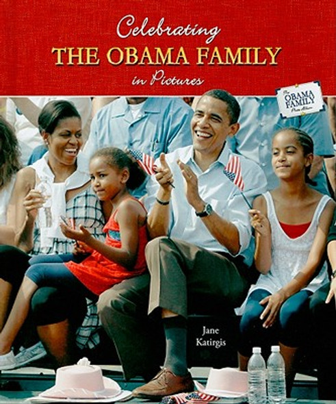 Celebrating the Obama Family in Pictures (Library Binding)