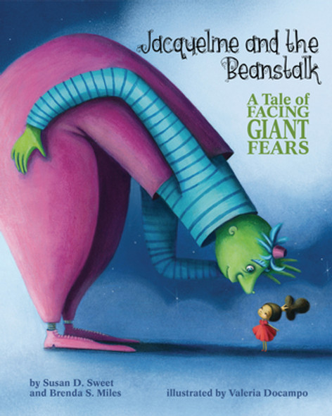 Jacqueline and the Beanstalk: A Tale of Facing Giant Fears (Hardcover) Jacqueline and the Beanstalk: A Tale of Facing Giant Fears (Hardcover)