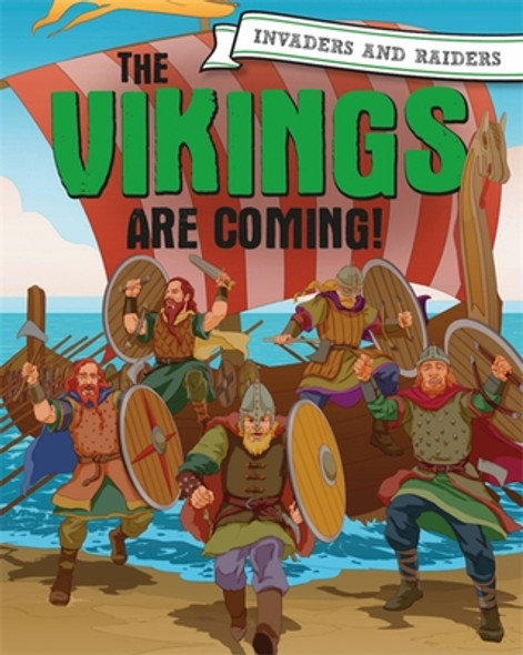 Invaders and Raiders: The Vikings Are Coming! (Paperback)