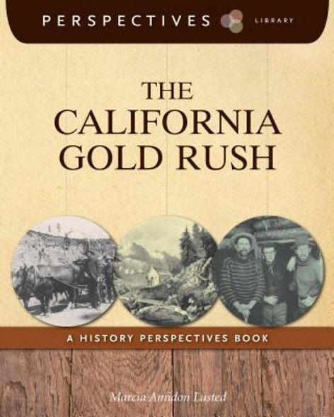 The California Gold Rush: A History Perspectives Book (Library Binding)