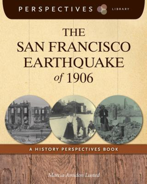 The San Francisco Earthquake of 1906: A History Perspectives Book (Library Binding)