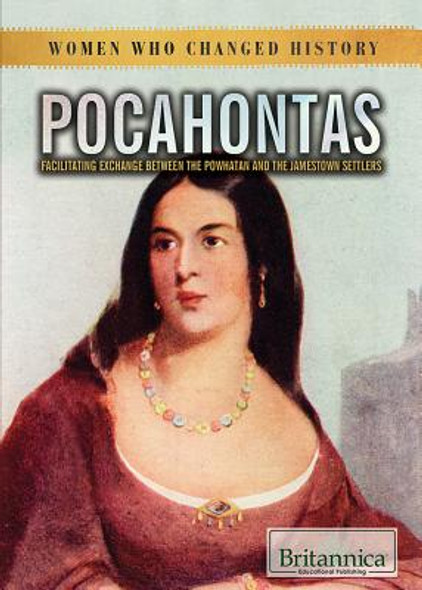 Pocahontas: Facilitating Exchange Between the Powhatan and the Jamestown Settlers (Library Binding)