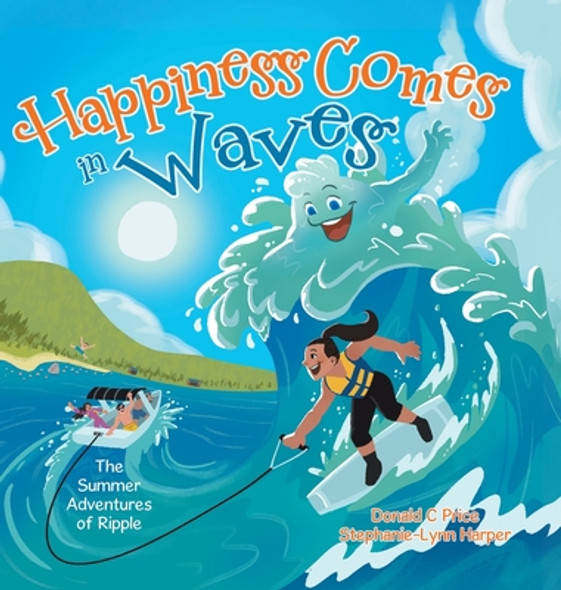 Happiness Comes in Waves: The Summer adventures of Ripple (Hardcover)