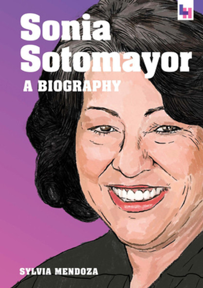 Sonia Sotomayor: A Biography (Hardcover)