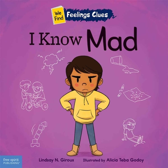 I Know Mad: A Book about Feeling Mad, Frustrated, and Jealous (Paperback)