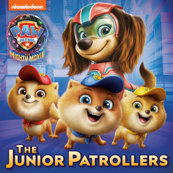 The Junior Patrollers (Paw Patrol: The Mighty Movie) (Paperback) The Junior Patrollers (Paw Patrol: The Mighty Movie) (Paperback)