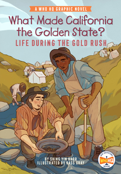 What Made California the Golden State?: Life During the Gold Rush: A Who HQ Graphic Novel (Paperback)