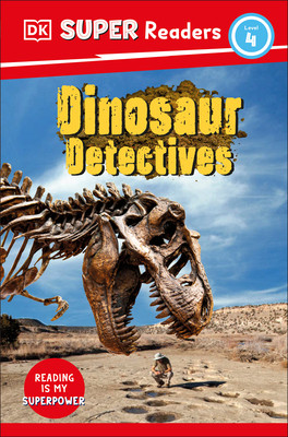 DK Super Readers Level 4: Dinosaur Detectives (Hardcover)