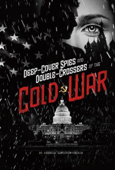 Deep-Cover Spies and Double-Crossers of the Cold War (Paperback)