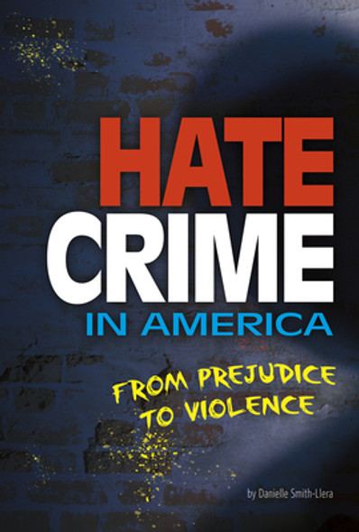 Hate Crime in America: From Prejudice to Violence (Paperback)
