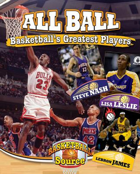 All Ball: Basketball's Greatest Players (Library Binding)