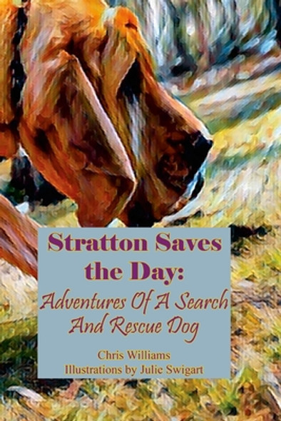 Stratton Saves the Day: Adventures Of A Search And Rescue Dog (Paperback)