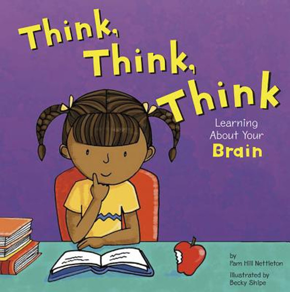 Think, Think, Think: Learning about Your Brain (Paperback)