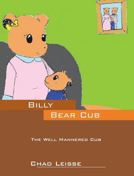 Billy Bear Cub: The Well Mannered Cub (Hardcover)