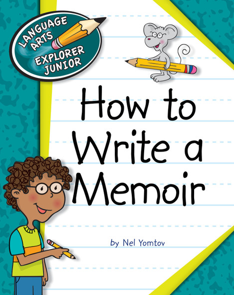 Explorer Junior Library: How to Write a Memoir (Library binding)