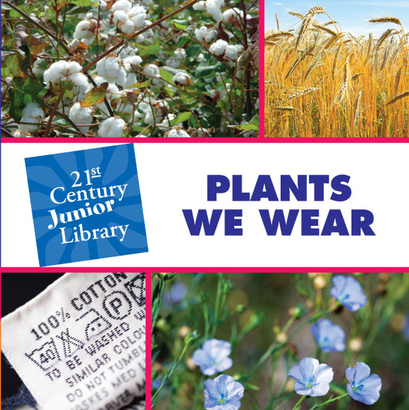 21st Century Junior Library: Plants We Wear (Library binding)