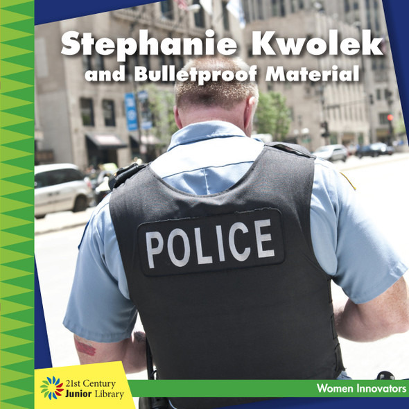 21st Century Junior Library: Stephanie Kwolek and Bulletproof Material (Library binding) 21st Century Junior Library: Stephanie Kwolek and Bulletproof Material (Library binding)