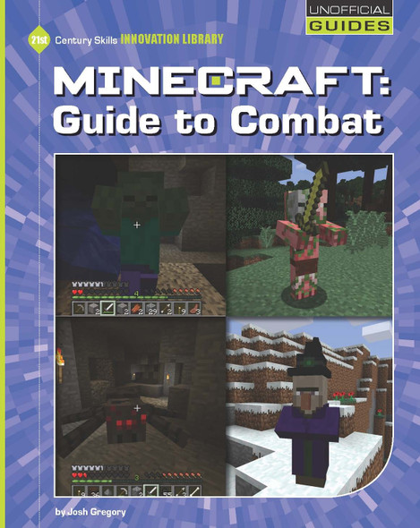 21st Century Skills Innovation Library: Minecraft: Guide to Combat (Library binding)