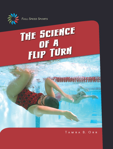 21st Century Skills Library: The Science of a Flip Turn (Library binding) 21st Century Skills Library: The Science of a Flip Turn (Library binding)