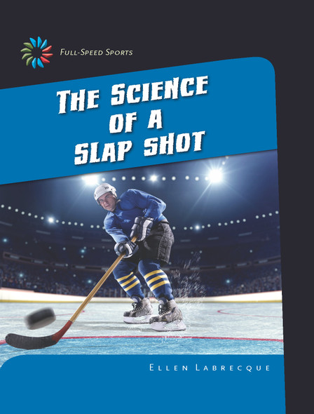 21st Century Skills Library: The Science of a Slap Shot (Library binding) 21st Century Skills Library: The Science of a Slap Shot (Library binding)