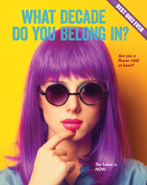 Best Quiz Ever: What Decade Do You Belong In? (Library binding)