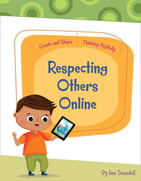 Create and Share: Thinking Digitally: Respecting Others Online (Paperback)