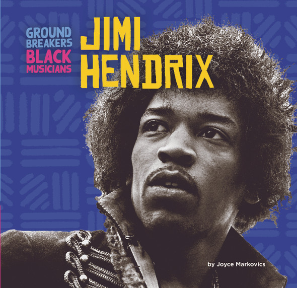 Groundbreakers: Black Musicians: Jimi Hendrix (Library binding)